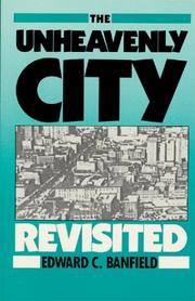 Cover of: The Unheavenly City Revisited by Edward C. Banfield