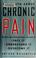 Cover of: The truth about chronic pain
