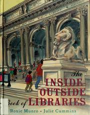 Cover of: The inside-outside book of libraries by Roxie Munro