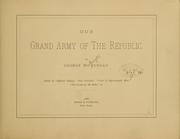 Cover of: Our Grand army of the republic