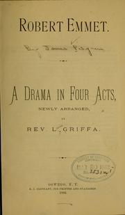 Cover of: Robert Emmet: A drama in four acts, newly arranged