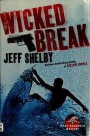 Cover of: Wicked break | Jeff Shelby