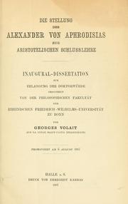 Cover of: Die Stellung des Alexander von Aphrodisias zur aristotelischen Schlusslehre by Georges Volait, Georges Volait