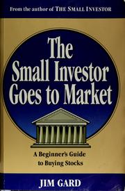 Cover of: The small investor goes to market: a beginner's guide to buying stocks