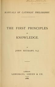 Cover of: The first principles of knowledge by Rickaby, John, Rickaby, John