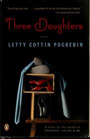 Cover of: Three daughters | Letty Cottin Pogrebin