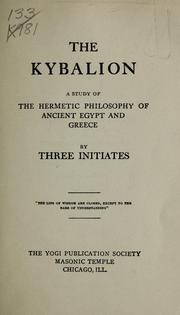 Cover of: The Kybalion: a study of the hermetic philosophy of ancient Egypt and Greece