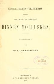 Cover of: Systematisches Verzeichniss der in Deutschland lebenden Binnen-Mollusken by Carl Kreglinger, Carl Kreglinger