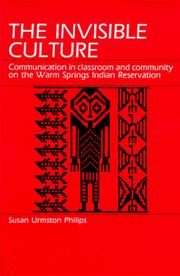 Cover of: The Invisible Culture by Susan Urmston Philips, Susan Urmston Philips