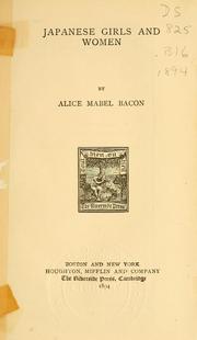 Cover of: Japanese girls and women by Alice Mabel Bacon, Alice Mabel Bacon