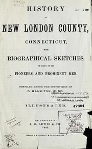 Cover of: History of New London county, Connecticut: with biographical sketches of many of its pioneers and prominent men