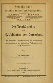 Cover of: Die Trinitätslehre des hl. Johannes von Damaskus: mit besonderer Berückischtigung des Verhäl-nissees der griechischen zur lateinischen Auffassungseise des Geheimnisses