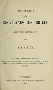 Cover of: Die Echtheit der Ignatianischen Briefe