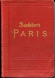 Cover of: Paris: Nebst einigen Routen durch das Nördliche Frankreich. Handbuch für Reisende von Karl Baedeker.