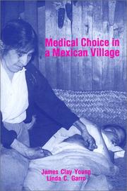 Cover of: Medical Choice in a Mexican Village | James Clay Young