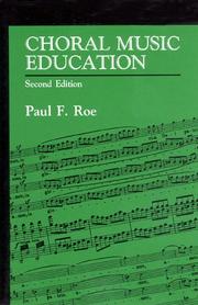 Choral music education by Paul F. Roe