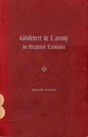 Cover of: Ghillebert de Lannoy in medieval Lithuania: voyages and embassies of an ancestor of one of America's great presidents