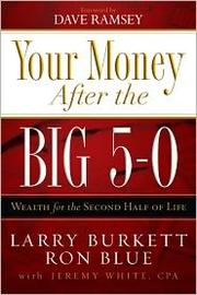 Cover of: Your money after the big 5-0:  Wealth for the second half of life