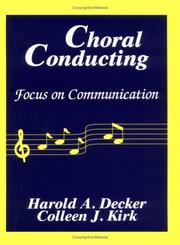 Choral Conducting by Harold A. Decker, Colleen J. Kirk