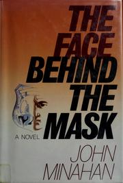 Cover of: The face behind the mask by John Minahan