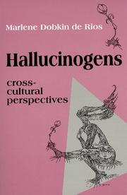 Hallucinogens, cross-cultural perspectives by Marlene Dobkin de Rios
