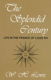 Cover of: The Splendid Century: Life in the France of Louis XIV