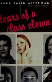 Cover of: Tears of a class clown by Sara Faith Alterman