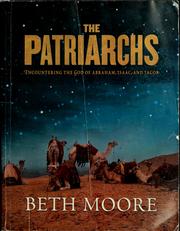 Cover of: The patriarchs: encountering the God of Abraham, Isaac, and Jacob