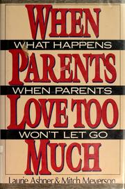 Cover of: When parents love too much by Laurie Ashner