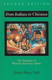 Cover of: From Indians to Chicanos: The Dynamics of Mexican-American Culture