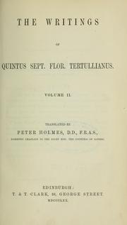 Cover of: The writings of Quintus Sept. Flor. Tertullianus by Tertullian