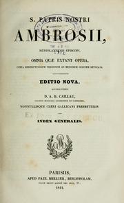 Cover of: Omnia quae extant opera juxta Benedictinorum by Saint Ambrose, Bishop of Milan