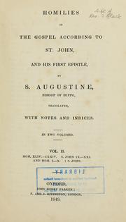Cover of: Homilies on the Gospel according to St. John and his first Epistle by Augustine of Hippo
