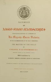 Cover of: Facsimiles of Anglo-Saxon manuscripts photozincographed by command of Her Majesty Queen Victoria: on the recommendation of the Right Honorable the Master of the Rolls ...