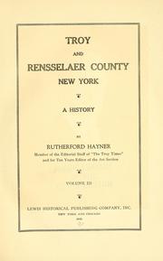 Troy and Rensselaer county, New York by Rutherford Hayner