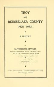 Troy and Rensselaer county, New York by Rutherford Hayner