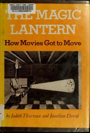 Cover of: The magic lantern: how movies got to move
