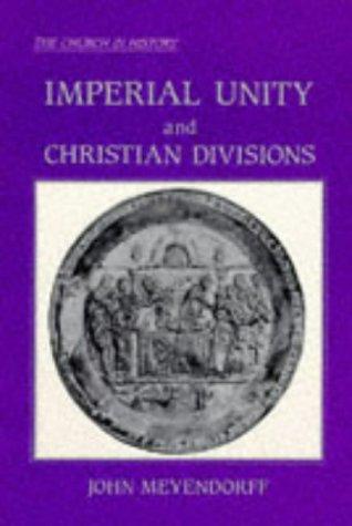 Imperial unity and Christian divisions by John Meyendorff