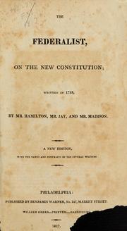 The Federalist, on the new Constitution, written in 1788 by Alexander Hamilton