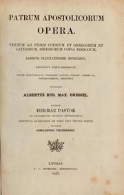 Cover of: Patrum apostolicum opera by Albert Rudolf Maximilian Dressel