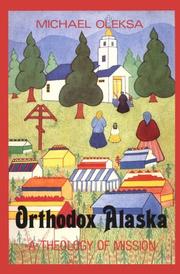 Orthodox Alaska by Michael Oleksa, Michael Oleska, Michael J. Oleksa