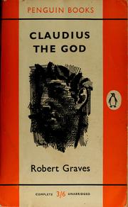 Claudius, the god and his wife Messalina by Robert Graves