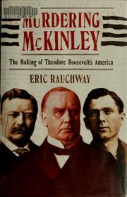 Murdering McKinley by Eric Rauchway