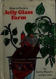 Cover of: How to grow a jelly glass farm