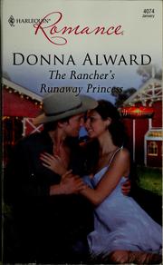 Cover of: The rancher's runaway princess by Donna Alward