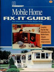 Cover of: Foremost mobile home fix-it guide: your manufactured home repair book