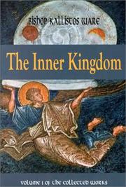 The inner kingdom by Kallistos Bishop of Diokleia, Kallistos Ware, Bishop of Diokleia Kallistos