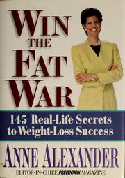 Cover of: Win the fat war: 145 real-life secrets to weight-loss success