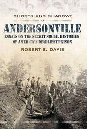 Cover of: Ghosts And Shadows of Andersonville: Essays on the Secret Social Histories of America's Deadliest Prison