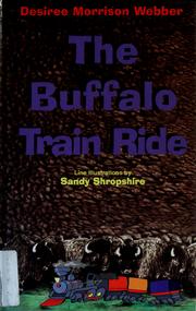 Cover of: The buffalo train ride by Desiree Webber, Desiree Webber